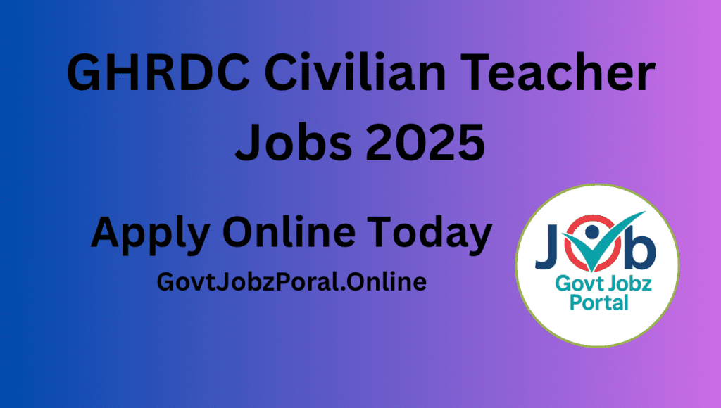 GHRDC Civilian Teacher Jobs 2025